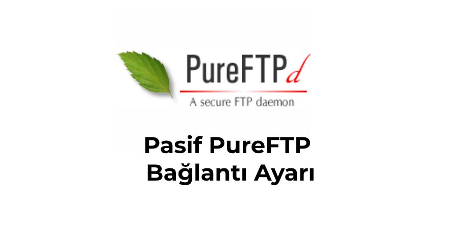 Pasif PureFTPD Bağlantı Ayarı